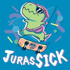 a t - shirt with an image of a dinosaur on a skateboard that says,'turastick '