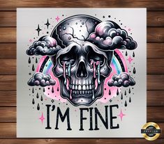 a sticker that says i'm fine with a skull in the clouds and rainbows