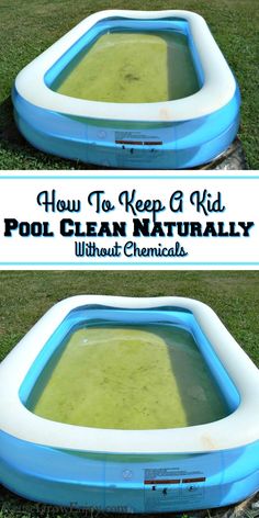 an inflatable pool is shown with the words how to keep a kid cool and clean naturally without chemicals