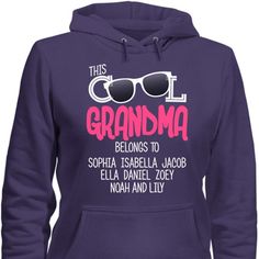 This Cool Grandma Belongs To... Hoodie With FREE Personalization with Your Grandma Nickname And Your Nanny Show, Grandmother Nicknames, Cool Grandma, First Time Grandma, Purple Hoodie, Falling In Love Again, Grandma Shirts, Loose Shirts, Personalized T Shirts