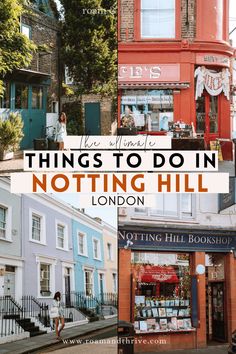 things to do in notting hill, london with text overlaying the image