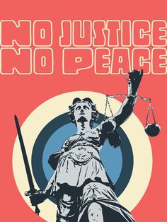 No justice, no peace Justice Poster, Protest Posters, Lady Justice, Protest Art, Picture Collage Wall, Rings Engagement, New Poster