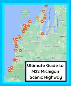 the ultimate guide to michigan's scenic highway map is shown in red and blue