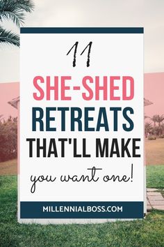 a sign that says she - shed retreats that'll make you want one