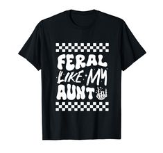 PRICES MAY VARY. Feral Like My Aunt Apparel made for all the people out there who like to act feral like their auntie. Grab it now and make your sweet auntie laugh or grab it for your nephew or niece and make memories wearing this apparel. Somebody's feral aunt shirt is perfect as a gift for aunts This tshirt contains your love. Wear it to party, wear it to work, wear it on a date, This T-shirt can accompany you to have a wonderful and enjoyable day Lightweight, Classic fit, Double-needle sleeve Aunt Niece And Nephew Shirts, Aunt And Nephew Shirts Boys, Great Aunt Shirts Funny, Aunt And Niece Shirts, I Love My Aunt Shirt Desgins, Crazy Aunt Shirt, Nephew Shirts, Aunt And Niece, Aunt Shirt