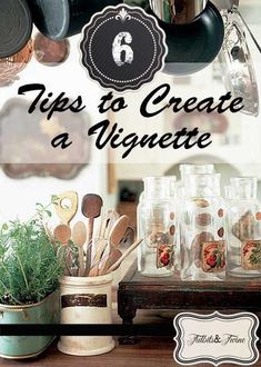 there are many pots and spoons on the counter with words above them that read tips to create a vignette