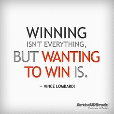 a quote from vice lombadi about winning isn't everything, but wanting to win is