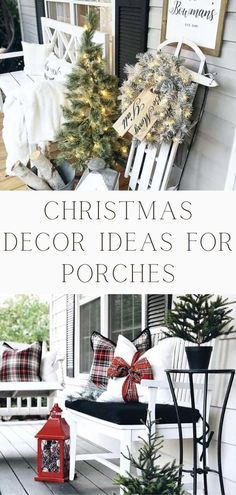 christmas porch decor ideas for porches and patios with text overlay that reads, christmas