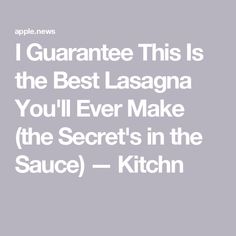 the text reads, i guarantee this is the best lasagna you'll ever make