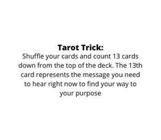 the text reads, tarot trick shuffle your cards and count 13 cards down from the top of the deck