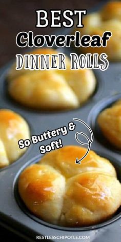 the best clover leaf dinner rolls in a muffin tin with buttery and soft