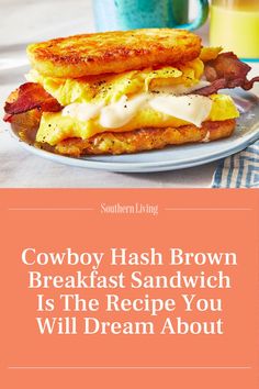 cowboy hash brown breakfast sandwich is the recipe you will dream about