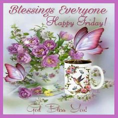 a coffee cup with flowers and butterflies on it next to a mug that says, blessing everyone happy friday