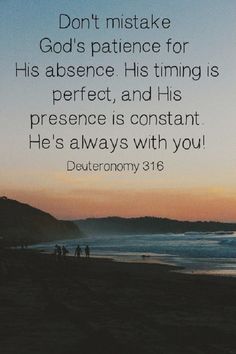 a sunset with the words don't make god's patience for his presence, his time is perfect, and his presence is constant he's always with you