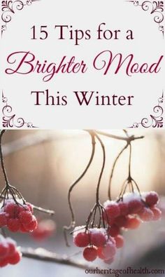 15 tips for a brighter mood this winter | ourheritageofhealth.com Winter Health Tips, Hygge Winter, Winter Hygge, Winter Health, Winter Wellness, Winter Survival, Enjoy Winter, Positive Things, Wellness Recipes