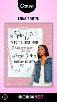 Take note poster for homecoming campaign or any event! All text and photos is editable. Home Coming Queen Poster Ideas, Senior Campaign Posters, Ms Senior Campaign, Miss Junior Campaign Posters, Campaign Event Ideas, Miss Junior Campaign Ideas, Ms Sophomore Campaign, Running For Prom Queen Posters, Sga Campaign Ideas College