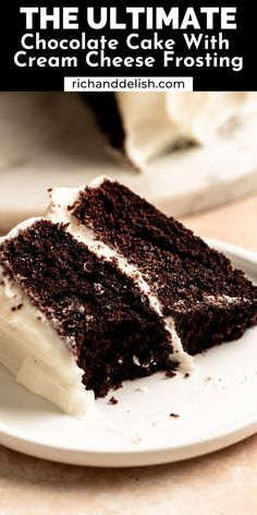 a slice of chocolate cake with cream cheese frosting on a white plate and text overlay reads the ultimate chocolate cake with cream cheese frosting