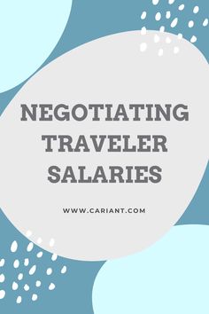 the words negotiating traveler salaries on a blue background with white circles around it