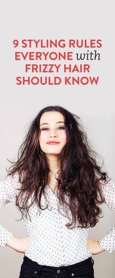 9 Styling Rules Everyone with Frizzy Hair Should Know Thick Frizzy Hair, Frizzy Hair Tips, Healthy Hair Tips, Hair Solutions, Hair Remedies, Frizzy Hair, Good Hair Day, Hair Care Tips, Hair Skin