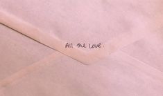 an envelope with the word all me love written on it