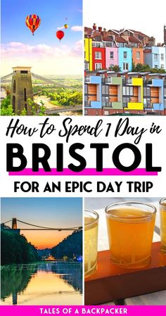 a collage of photos with the words how to spend 1 day in bristol for an epic day trip