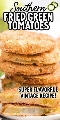 some fried green tomatoes are stacked on top of each other with the words, southern fried green tomatoes super flavored vintage recipe