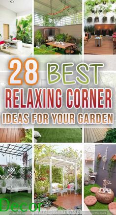 the cover of 28 best relaxing corner ideas for your garden, with pictures of different rooms and