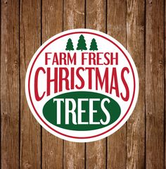 farm fresh christmas trees sticker on wood