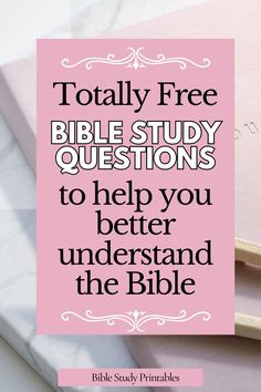 the bible with text that reads, totally free bible study questions to help you understand the bible