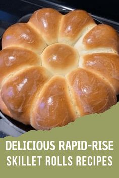 a loaf of bread sitting on top of a stove next to a green sign that says delicious rapid - rise skillet rolls recipes