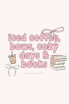 the words iced coffee, books, cozy days and books are shown in pink lettering