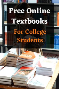 a table full of books with the text free online textbooks for college students