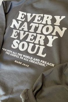 Every Nation Every Soul Unisex Crewneck — Child of God Co. Church Shirt, Christian T Shirts, Child Of God, Jesus Is Life, Hoodie Outfit, Christian Clothing, Christian Shirts