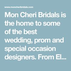 the text reads mon cher bridals is the home to some of the best wedding, prom and special occasion designers from el