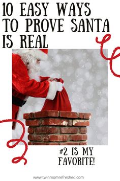 a santa clause standing on top of a brick wall with the words, 10 easy ways to prove santa is real