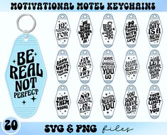 a set of 20 key chains with the words be real not perfect on them