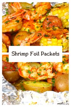 shrimp, corn and potatoes in foil with the words shrimp foi packets above it