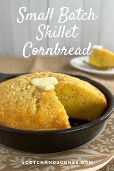 small batch skillet cornbread with butter on top