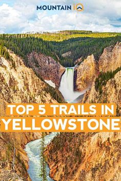 the top 5 trails in yellowstone