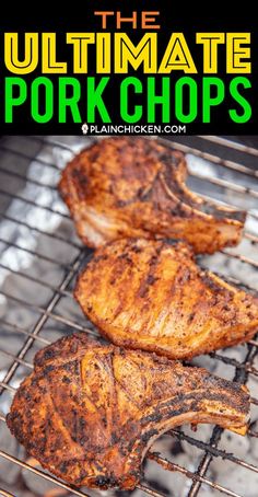 grilled pork chops on the grill with text overlay that reads, the ultimate pork chops