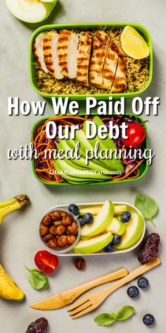 an image of food with the words how we paid off our debt with meal planning