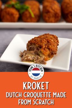 a plate with some food on it and the words krokt dutch croquette made from scratch