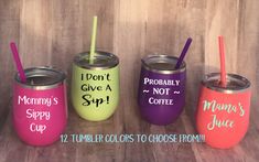 three different colored tumblers with straws in them and the words i don't give a sip