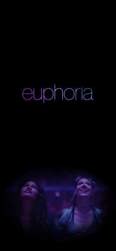 two women with their eyes closed and the words euphora above them in purple