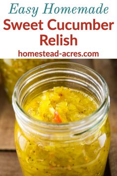 homemade sweet cucumber relish in a mason jar with text overlay that reads easy homemade sweet cucumber relish