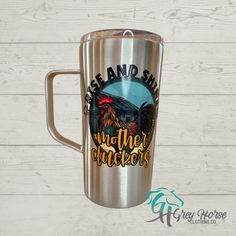 a stainless steel travel mug with an image of a rooster and the words safe and safe mother crackers on it