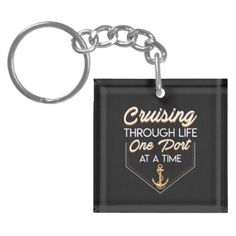 cruising through life one port at a time acrylic keychain with hook