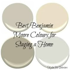 four white paint colors with the words best benjamin moore's for staging a home