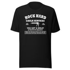 rock-hard-caulk-services-local-organic-open-24-hours-funny-tee-funny-t-shirt-humor-tee-quirky-t-shirt-bold-tee#color_black Funny Text T-shirt In Ring-spun Cotton For Streetwear, Funny Text Print T-shirt In Ring-spun Cotton, Streetwear T-shirt With Funny Text In Ring-spun Cotton, Funny Ring-spun Cotton Pre-shrunk T-shirt, Novelty Short Sleeve T-shirt With Letter Print, Novelty Relaxed Fit T-shirt, Pre-shrunk, Funny Cotton T-shirt With Text, Funny Screen Print T-shirt In Ring-spun Cotton, Funny Cotton T-shirt