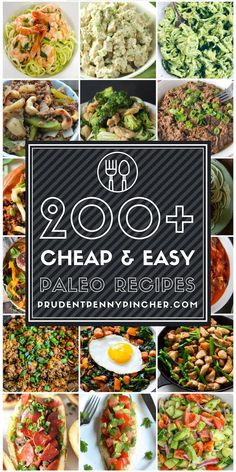 a collage of images with the words 200 + cheap and easy palen recipes